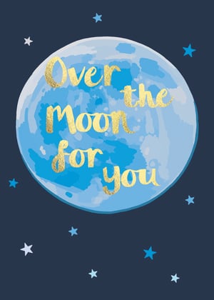 a blue moon with the words over the moon for you written on it