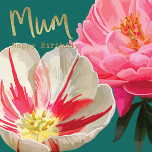 a birthday card with two flowers and the words mum happy birthday