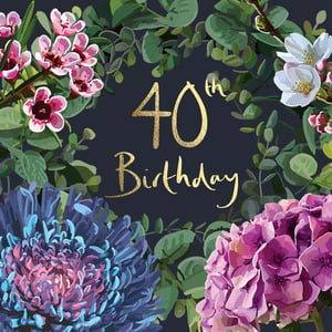 a 40th birthday card with flowers and leaves