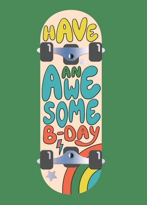 a skateboard with the words have an awesome b-day on it