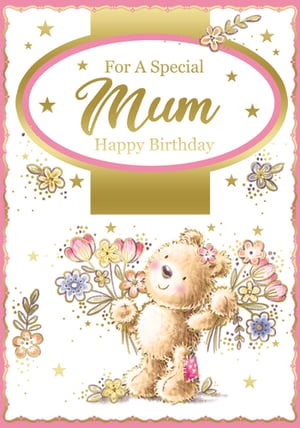 a birthday card for a special mum with a teddy bear holding flowers