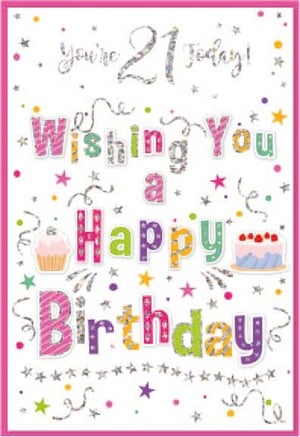 a birthday card that says you 're 21 today wishing you a happy birthday