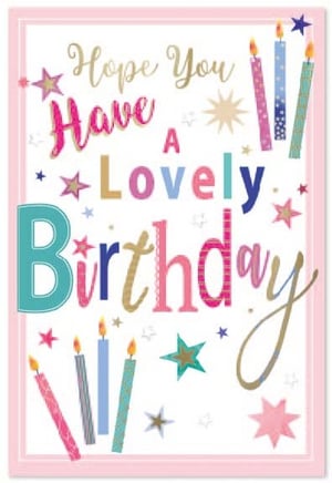 a birthday card that says `` hope you have a lovely birthday ''