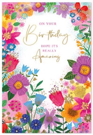 a birthday card with a bunch of colorful flowers on it .