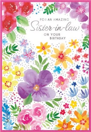a birthday card for a sister in law with watercolor flowers on it .