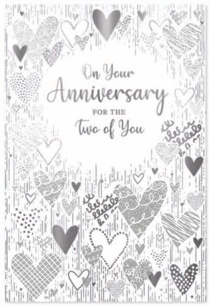 a anniversary card for the two of you with silver hearts on it .