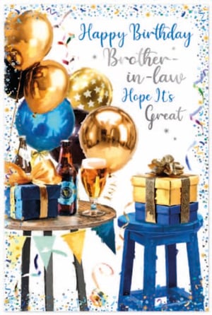 a birthday card for a brother in law with balloons , gifts , and beer .