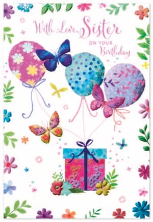 a birthday card for a sister with balloons , butterflies and flowers .