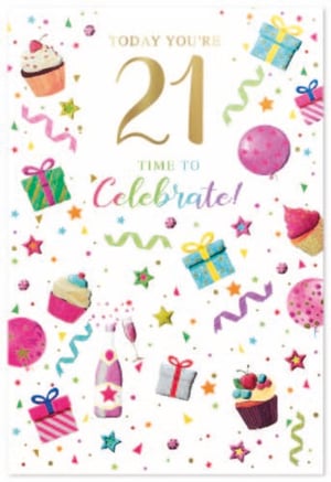 a 21st birthday card with cupcakes , balloons , gifts and confetti .