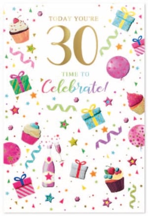 a birthday card that says `` today you 're 30 time to celebrate ! ''