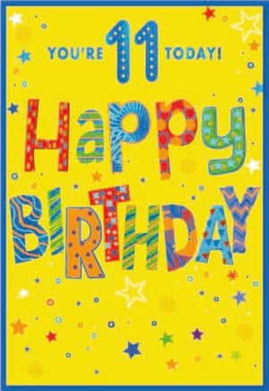 a yellow birthday card that says you 're 11 today