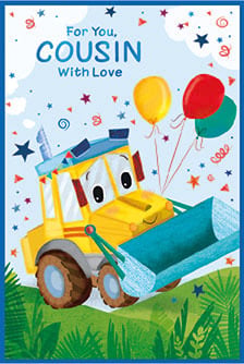 a birthday card for a cousin with a bulldozer and balloons