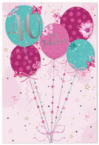 a 40th birthday card with pink and blue balloons on a pink background .