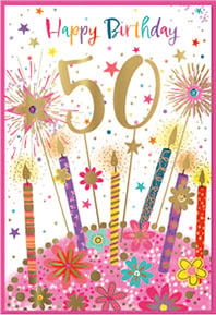 a 50th birthday card with candles , flowers and fireworks .