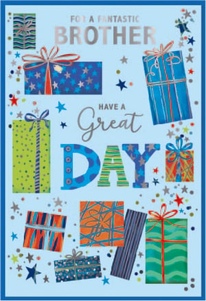 a birthday card for a fantastic brother that says have a great day