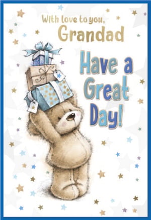 a teddy bear is holding a stack of gifts and says " with love to you grandad have a great day "