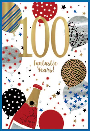 a 100 fantastic years greeting card with balloons and a bottle of champagne