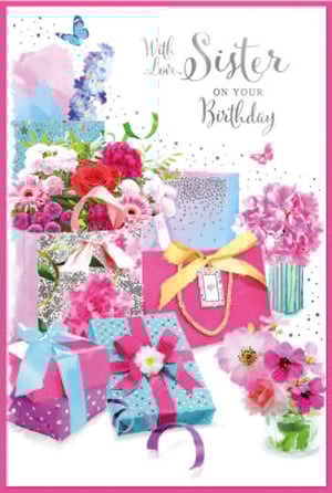 a birthday card for a sister with gifts and flowers