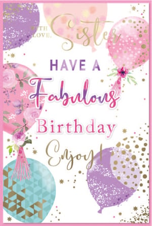 a birthday card for a sister that says have a fabulous birthday enjoy