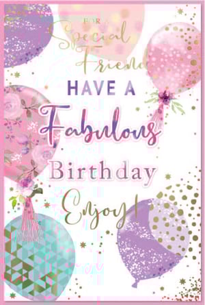 a birthday card that says for a special friend have a fabulous birthday enjoy