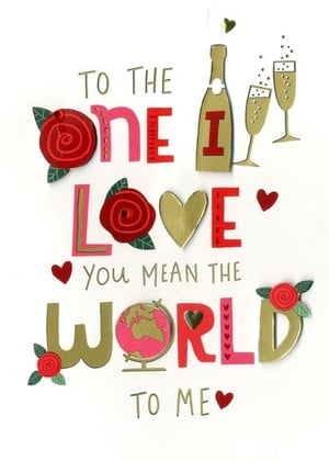 a valentine 's day card that says to the one i love you mean the world to me