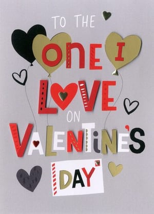 a valentine 's day card that says to the one i love on valentine 's day