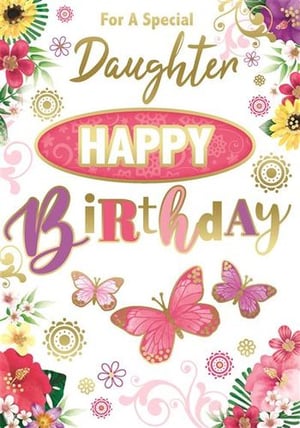 a birthday card for a special daughter with butterflies and flowers .