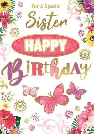 a birthday card for a special sister with butterflies and flowers .