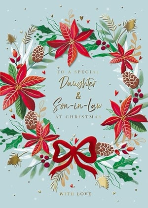Send your warmest Christmas wishes to your Daughter and Son-in-Law with this exquisite festive card. Adorned with a beautiful wreath design, it features vibrant red poinsettias, traditional pinecones, and lush green foliage, all elegantly arranged on a soft, wintry blue background. Subtle gold accents and a charming red bow add a touch of sparkle and classic Christmas cheer. The heartfelt message 'TO A SPECIAL Daughter & Son-in-law AT CHRISTMAS WITH LOVE' is beautifully displayed, making it the perfect way to show your affection. A truly special card for a truly special couple this holiday season.