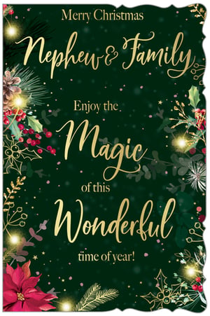 Send warm festive wishes to a special Nephew & Family this Christmas with this beautiful card from Out of The Blue Studios Ltd. Featuring an elegant dark green background adorned with classic festive foliage like holly, berries, and poinsettias, all enhanced with shimmering gold details and sparkling lights. The heartfelt message, "Enjoy the Magic of this Wonderful time of year!", is presented in a charming gold script. This delightful design, complete with a decorative edge, is perfect for spreading holiday cheer. Available in a convenient pack size of 1x6, these cards are ideal for your seasonal collection.