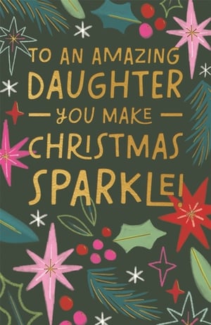 Add a touch of festive magic to your Christmas card display with this charming 'Daughter' card from Paper Rose. Designed to celebrate that special bond, the card features a heartfelt message: "To an amazing Daughter, you make Christmas sparkle!"

The design boasts a rich, dark green background adorned with an enchanting mix of gold lettering, vibrant pink and red stars, classic holly, berries, and delicate pine needles. This beautifully illustrated card offers a warm and loving way to show appreciation during the holiday season. Crafted with care by Paper Rose, it promises a delightful touch for any daughter. Available in a convenient pack size of 1x6, these cards are ready to bring joy to your customers.