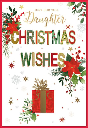 Make her Christmas extra special with this beautiful 'Daughter' Christmas card from Simon Elvin. Featuring elegant gold script and vibrant, patterned lettering for 'CHRISTMAS WISHES', this card is adorned with classic festive illustrations. Rich red poinsettias, lush green holly, and sparkling snowflakes create a truly heartwarming design. A charming gift box illustration adds to the festive cheer. Perfect for retailers, this high-quality card offers a delightful way for customers to send love to their daughters this holiday season. Each pack contains 6 identical cards, ready to brighten up your Christmas card display.