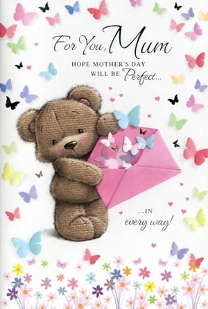 Make Mother's Day extra special for your Mum with this utterly charming card. It features an adorable teddy bear lovingly holding a pink envelope, from which a flurry of colourful butterflies gracefully emerge. The card's design is further enhanced by a vibrant scattering of butterflies and a delicate floral border, creating a truly heartwarming scene. With the sweet message, "For You, Mum HOPE MOTHER'S DAY WILL BE Perfect... ...IN every way!", it's the ideal way to convey your love and appreciation. This delightful card, from trusted supplier Simon Elvin, is perfect for making Mum feel cherished on her special day.