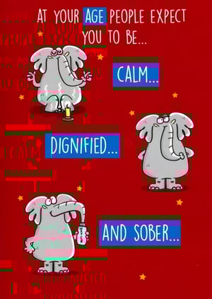 Bring a smile to your customers' faces with this hilarious 'Open Humorous' card from Simon Elvin! Perfect for anyone celebrating a milestone (or any!) birthday, this card playfully pokes fun at the expectations of getting older.

Featuring three wonderfully expressive elephants, the design humorously contrasts the idea of being 'calm, dignified, and sober' with the reality of having a good time. One elephant attempts meditation with a stressed expression, another looks delightfully dishevelled, and a third enjoys a 'water' bottle with a cheeky grin.

This card is sure to be a hit, offering a relatable and light-hearted take on aging. Stock up with our convenient 1x6 pack size and watch them fly off the shelves!
