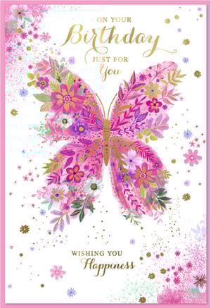Make her birthday extra special with this enchanting card, perfect for any female recipient. Adorned with a truly beautiful butterfly, its wings are intricately crafted from a vibrant tapestry of pink, fuchsia, and purple flowers, accented with delicate green foliage and shimmering gold details.

The elegant gold script wishes 'On Your Birthday Just For You' and 'Wishing You Happiness', conveying heartfelt sentiments. Sprinkled with subtle golden sparkles and surrounded by whimsical floral flourishes, this card is a delightful way to send your warmest wishes. Its cheerful design and lovely colours make it a truly memorable choice for her special day.