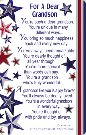 For A Dear Grandson
Offer your customers the perfect way to celebrate their beloved grandson with this heartwarming card. Featuring a charming design of red, white, and blue stars, this card carries a beautiful message of love, pride, and appreciation. It highlights a grandson's unique qualities, the happiness he brings, and assures him he is truly cherished and wonderful. Ideal for birthdays, special achievements, or simply to show affection, this card delivers a deeply felt sentiment. Supplied by Xpress Yourself, these quality cards are available in a convenient pack of 6, ready to bring joy to any occasion.