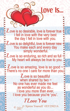 Help your customers express their deepest affections with our 'Love Is...' card from Xpress Yourself. This beautiful design features two vibrant red hearts, perfectly complementing the heartfelt poem within. The verse thoughtfully describes love as desirable, delightful, enduring, and truly amazing, culminating in a personal declaration of 'I Love You'. It's an ideal choice for anniversaries, Valentine's Day, or simply to celebrate that special someone. Offer your shoppers a truly meaningful way to connect. Each pack contains 6 cards, ensuring you're well-stocked with this popular sentiment.