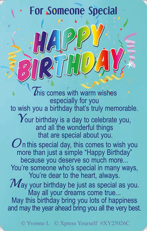 Help your customers celebrate their loved ones in style with our 'For Someone Special' birthday card, proudly brought to you by Xpress Yourself. This delightful card features a vibrant 'Happy Birthday' design, adorned with colourful confetti, setting a joyful tone. Inside, a beautifully penned message offers warm wishes for a truly memorable birthday, celebrating the recipient and all the wonderful things that make them unique. It’s a card that goes beyond a simple greeting, expressing deep appreciation for someone who is truly special and dear to the heart. Perfect for conveying heartfelt sentiments and wishing a year ahead filled with happiness and dreams come true. Stock up with our convenient pack of 6 and add a touch of warmth to your greeting card display.