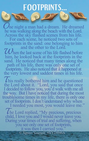 Bring a message of comfort and hope to your customers with this beautiful "Footprints..." item from Xpress Yourself. This timeless piece features the beloved "Footprints in the Sand" story, a gentle reminder that during life's most challenging moments, we are never truly alone.
The serene design, with its delicate seashells and calming ocean backdrop, perfectly complements the heartfelt text. It's an ideal product for customers seeking inspiration, reassurance, or a meaningful gift. Stock up on this touching piece; each wholesale pack contains 6 units, ready to bring solace and encouragement to your retail space.