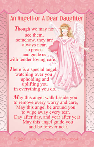 Presenting "An Angel For A Dear Daughter," a truly heartwarming gift designed to convey endless love and support. This beautiful card features a gentle angel illustration in soft pink hues, alongside a touching poem. The verse offers a comforting message of protection, guidance, and constant care, reminding a daughter that she is always watched over. It's an ideal way to uplift and reassure, making it a perfect token of affection for any occasion. From Xpress Yourself, this thoughtful item is sure to resonate with customers seeking a special way to express their devotion. Available in a convenient pack size of 1x6.