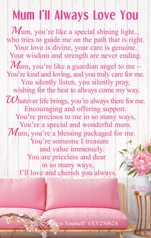 Show Mum how much she means to you with this beautiful 'Mum I'll Always Love You' plaque from Xpress Yourself. This heartfelt item features a touching poem, elegantly presented in pink script, expressing deep appreciation for a mother's love, guidance, and unwavering support. It's the perfect gift to celebrate her on any occasion, reminding her she's a special shining light and a guardian angel. The warm design, complete with delicate floral accents, makes it a wonderful addition to any home decor. Stock up with our convenient 1x6 pack size and offer your customers a truly meaningful way to say "thank you" to their amazing mums.
