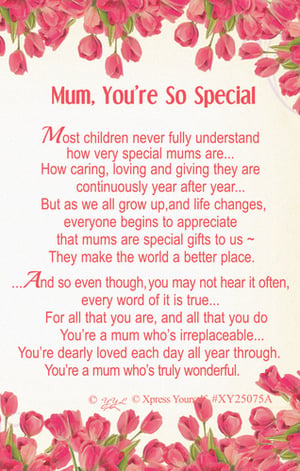 Presenting the "Mum, You're So Special" greeting card, a wonderful way to show appreciation for mothers. Adorned with a lovely pink tulip design, this card carries a warm message that celebrates a mum's continuous care, love, and irreplaceable presence. The thoughtful verse acknowledges mums as special gifts who make the world a better place, and who are cherished and truly wonderful. Ideal for Mother's Day, birthdays, or simply to express gratitude, this card is sure to be treasured. Stock up with this popular design, available in a pack size of 1x6 from Xpress Yourself.