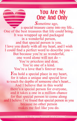 Declare your heartfelt affection with our 'You Are My One And Only' card, beautifully presented by Xpress Yourself. Featuring a charming striped heart design and a deeply moving poem, this card is perfect for celebrating that truly special person in your life. The touching words convey a love that's 'priceless and dear' and 'one of a kind,' expressing sentiments that are often hard to put into words. It's an ideal way to show someone they hold a unique place in your heart and that your love is 'forever true.' This thoughtful card makes a wonderful gift for anniversaries, Valentine's Day, or just because. Available in a convenient pack of 6.