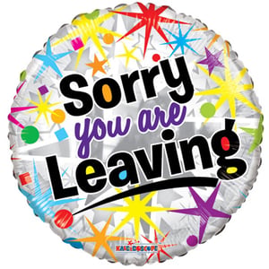 a balloon that says sorry you are leaving