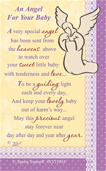 A very special angel has been sent from heaven above to watch over your sweet little baby with tenderness and love.
